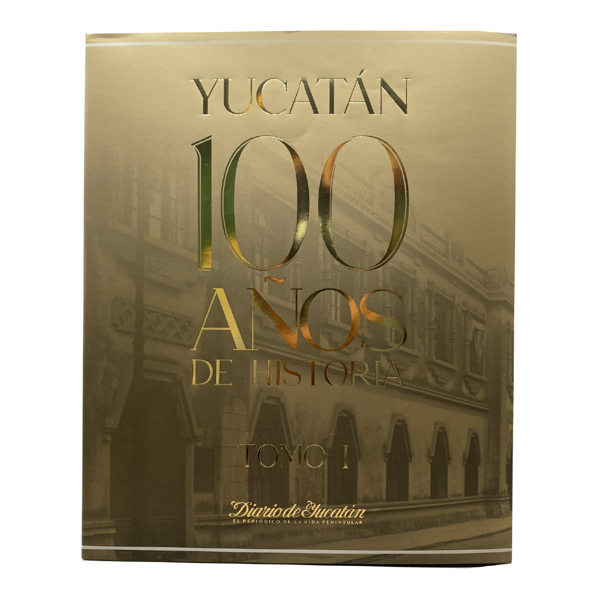 Yucatán: 100 Años de Historia, edición estándar.