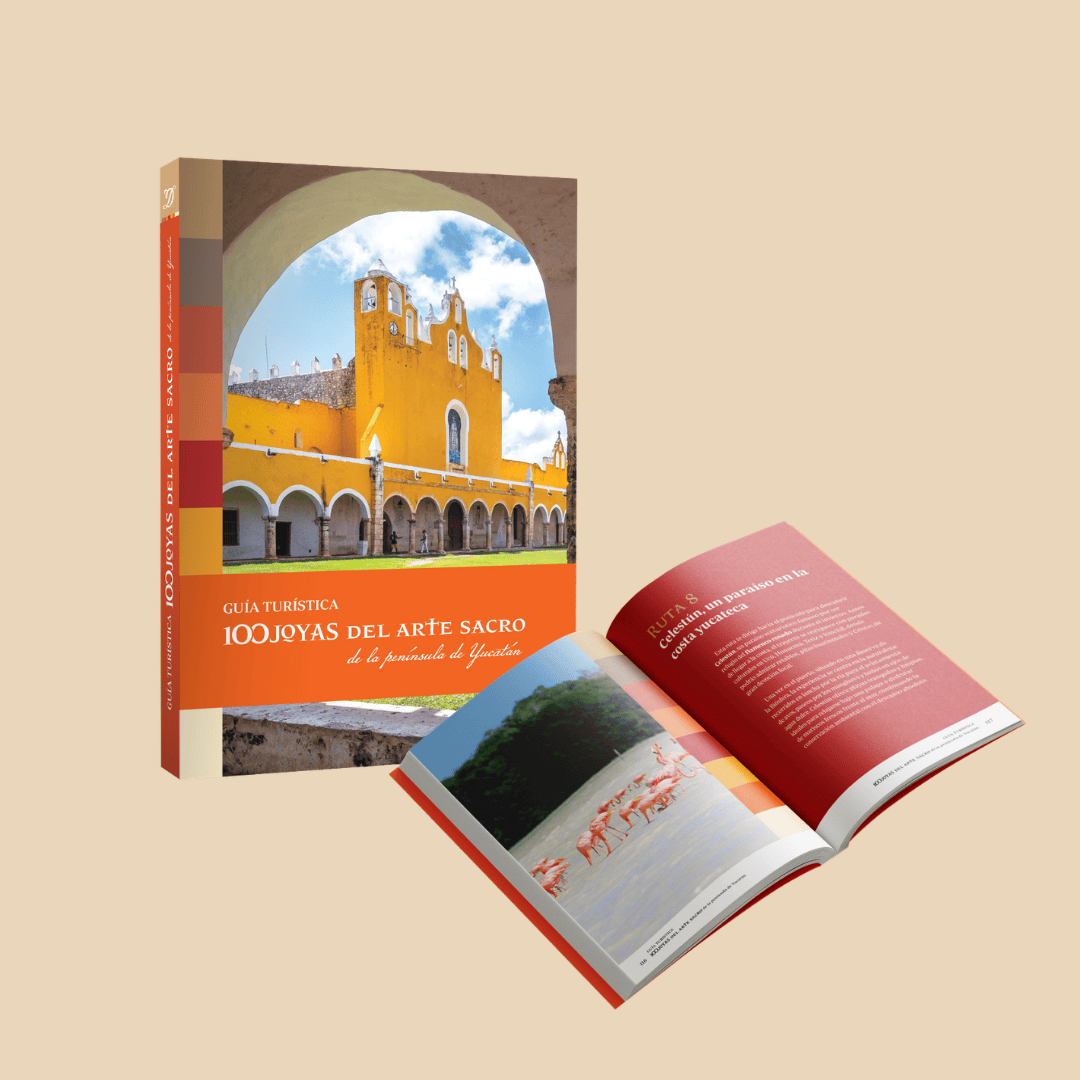 Guía Turistica de 100 Joyas del arte sacro de la península de Yucatán